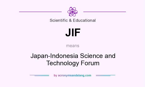 What does JIF mean? It stands for Japan-Indonesia Science and Technology Forum