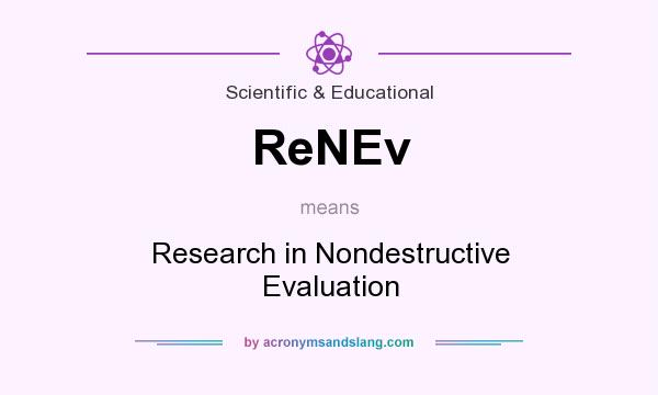 What does ReNEv mean? It stands for Research in Nondestructive Evaluation