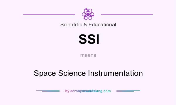 What does SSI mean? It stands for Space Science Instrumentation
