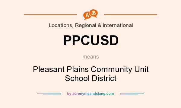 What does PPCUSD mean? It stands for Pleasant Plains Community Unit School District