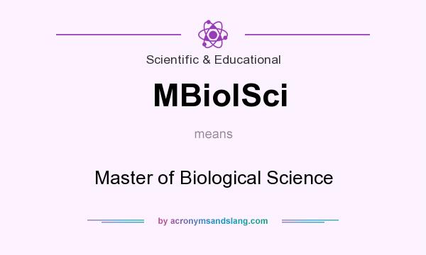 What does MBiolSci mean? It stands for Master of Biological Science