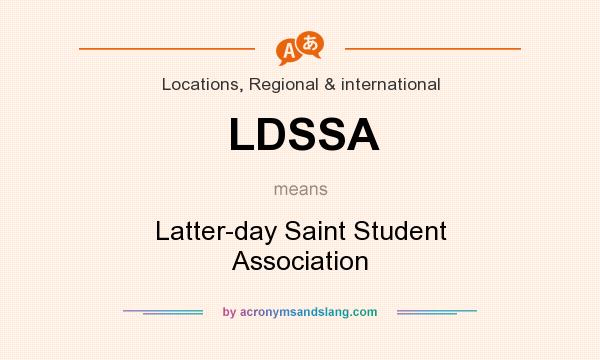 What does LDSSA mean? It stands for Latter-day Saint Student Association