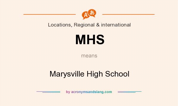 What does MHS mean? It stands for Marysville High School