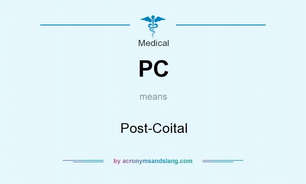 What does PC mean? It stands for Post-Coital