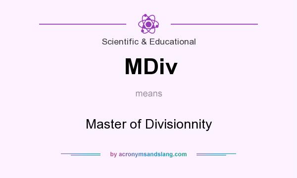 What does MDiv mean? It stands for Master of Divisionnity