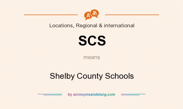 What does SCS mean? It stands for Shelby County Schools