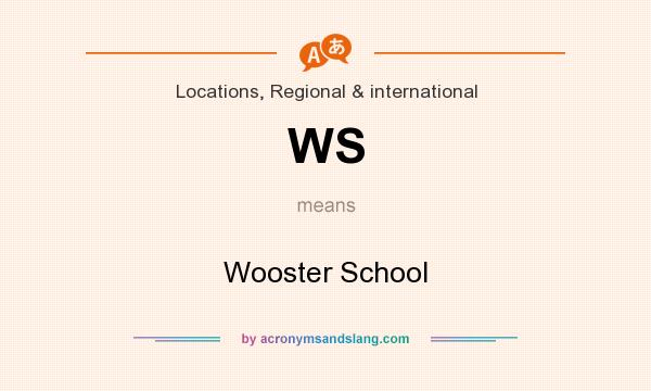 What does WS mean? It stands for Wooster School