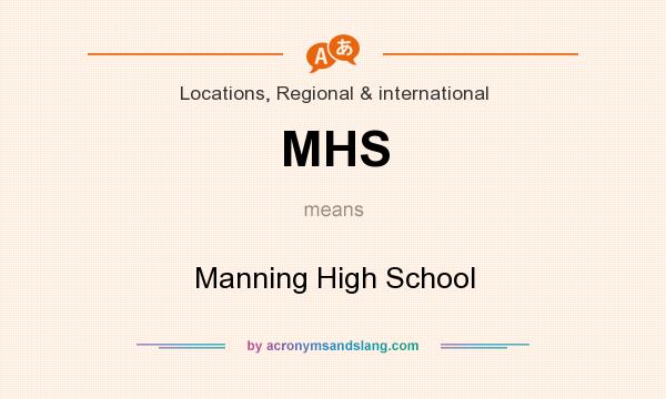 What does MHS mean? It stands for Manning High School