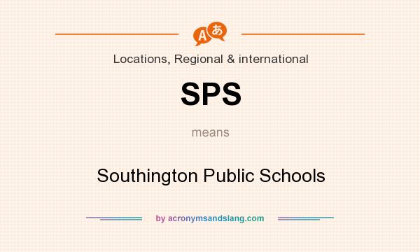 What does SPS mean? It stands for Southington Public Schools