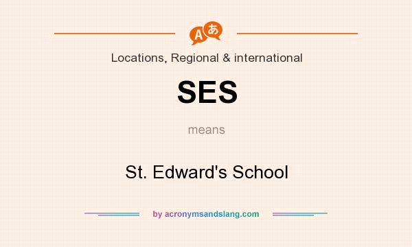 What does SES mean? It stands for St. Edward`s School