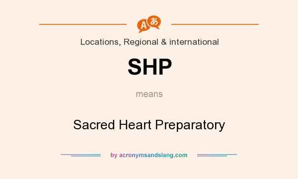 What does SHP mean? It stands for Sacred Heart Preparatory