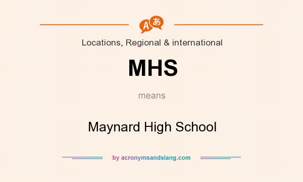 What does MHS mean? It stands for Maynard High School