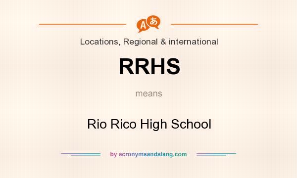 What does RRHS mean? It stands for Rio Rico High School