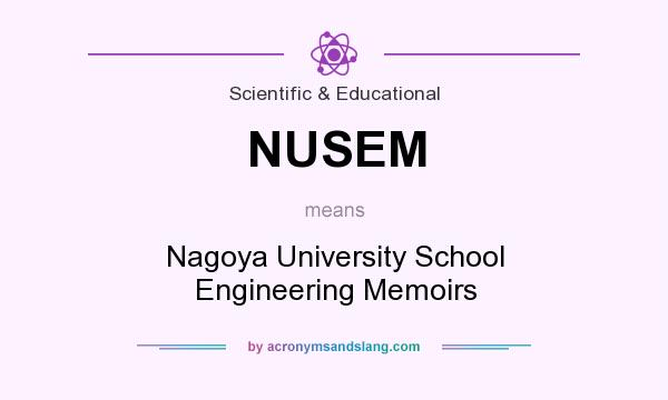 What does NUSEM mean? It stands for Nagoya University School Engineering Memoirs