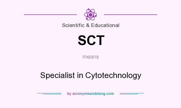 What does SCT mean? It stands for Specialist in Cytotechnology