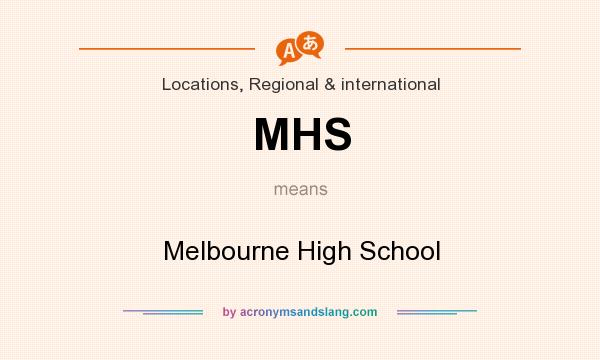 What does MHS mean? It stands for Melbourne High School