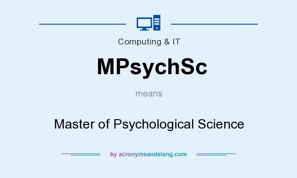 What does MPsychSc mean? It stands for Master of Psychological Science