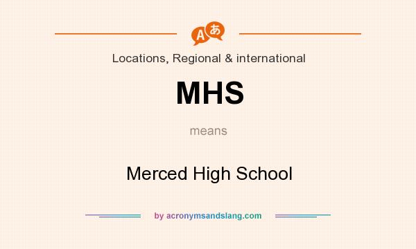 What does MHS mean? It stands for Merced High School