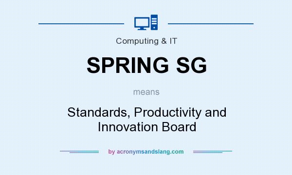 What does SPRING SG mean? It stands for Standards, Productivity and Innovation Board