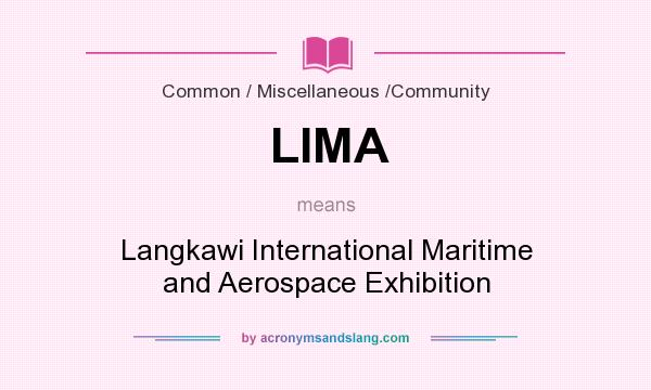 What does LIMA mean? It stands for Langkawi International Maritime and Aerospace Exhibition