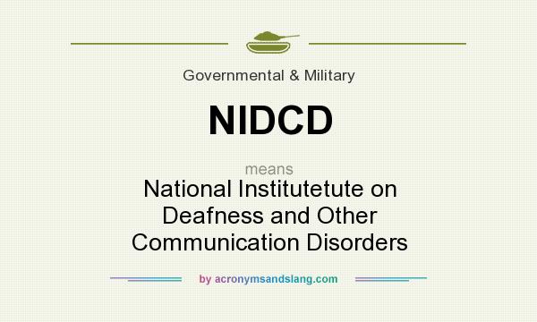 What does NIDCD mean? It stands for National Institutetute on Deafness and Other Communication Disorders