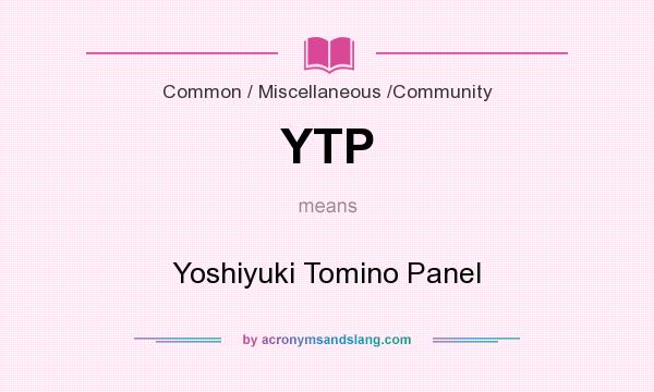 What does YTP mean? It stands for Yoshiyuki Tomino Panel
