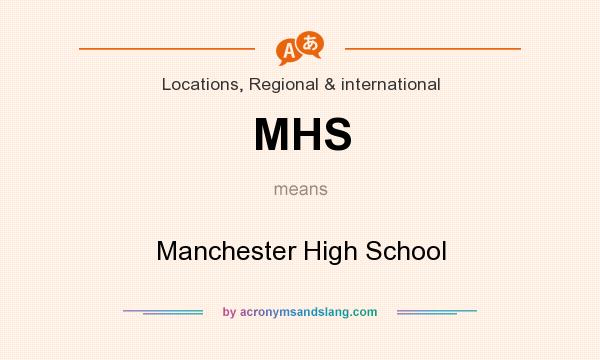 What does MHS mean? It stands for Manchester High School