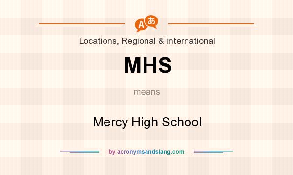 What does MHS mean? It stands for Mercy High School