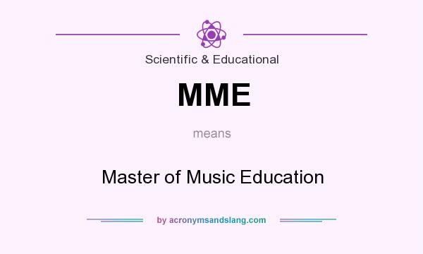 What does MME mean? It stands for Master of Music Education