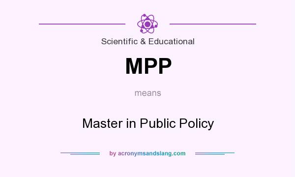 What does MPP mean? It stands for Master in Public Policy