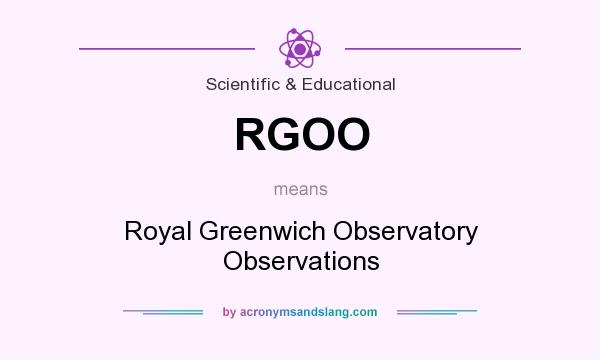 What does RGOO mean? It stands for Royal Greenwich Observatory Observations