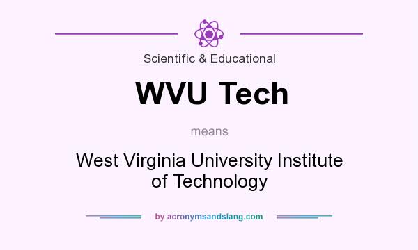 What does WVU Tech mean? It stands for West Virginia University Institute of Technology