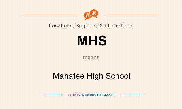 What does MHS mean? It stands for Manatee High School