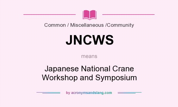 What does JNCWS mean? It stands for Japanese National Crane Workshop and Symposium