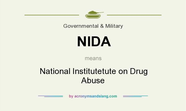What does NIDA mean? It stands for National Institutetute on Drug Abuse