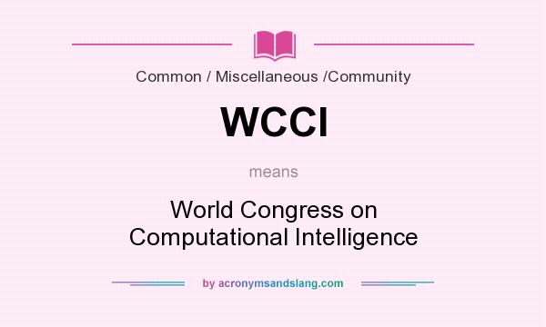 What does WCCI mean? It stands for World Congress on Computational Intelligence