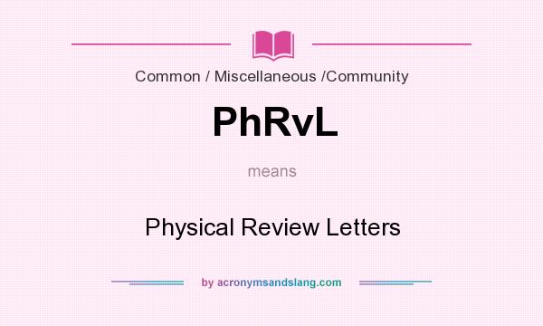 What does PhRvL mean? It stands for Physical Review Letters
