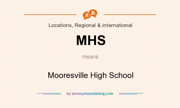What does MHS mean? It stands for Mooresville High School