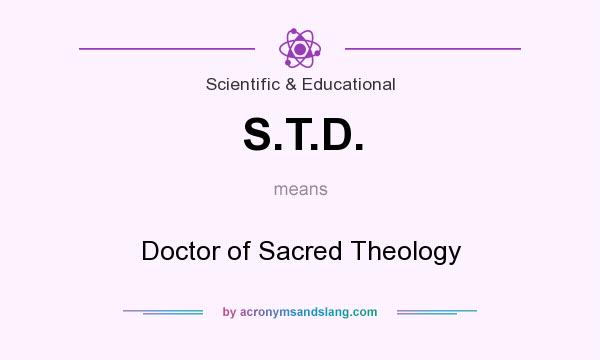 What does S.T.D. mean? It stands for Doctor of Sacred Theology