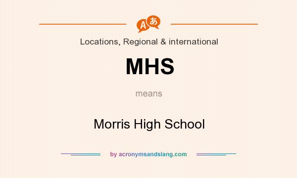What does MHS mean? It stands for Morris High School