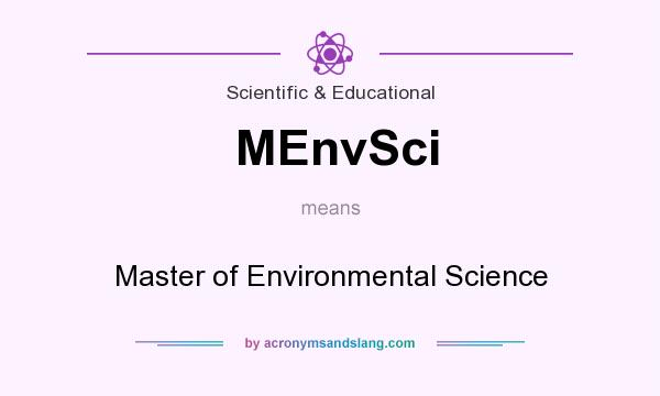 What does MEnvSci mean? It stands for Master of Environmental Science