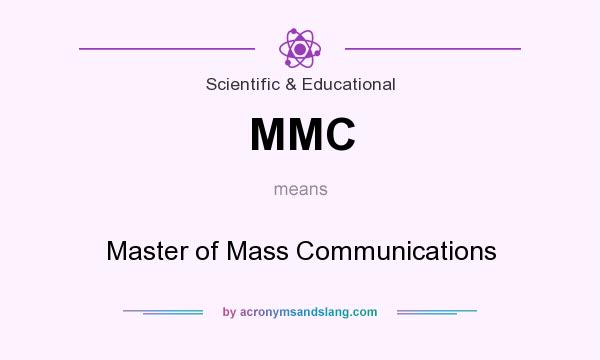 What does MMC mean? It stands for Master of Mass Communications