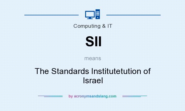 What does SII mean? It stands for The Standards Institutetution of Israel