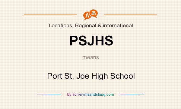 What does PSJHS mean? It stands for Port St. Joe High School
