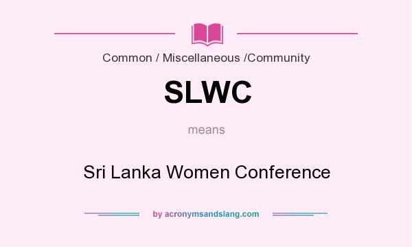 What does SLWC mean? It stands for Sri Lanka Women Conference