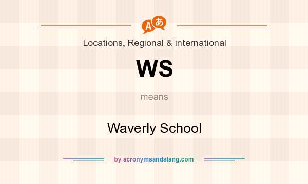 What does WS mean? It stands for Waverly School