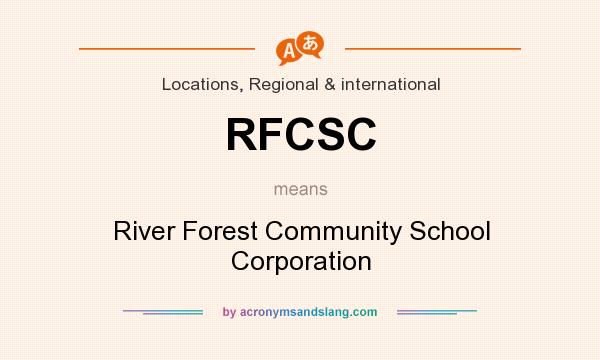 What does RFCSC mean? It stands for River Forest Community School Corporation