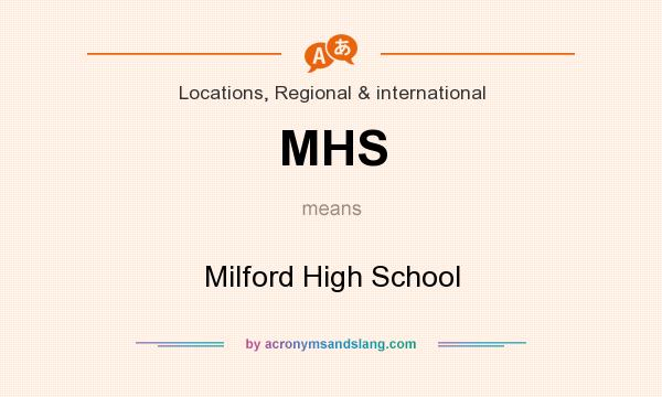 What does MHS mean? It stands for Milford High School