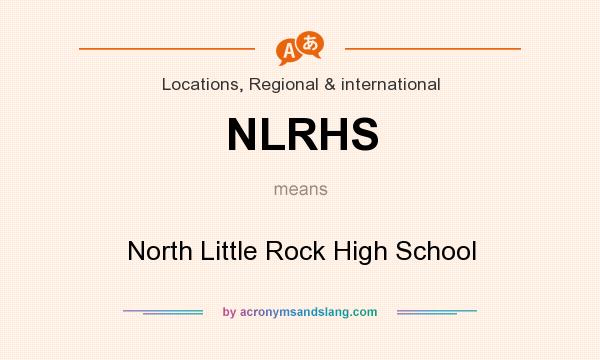 What does NLRHS mean? It stands for North Little Rock High School