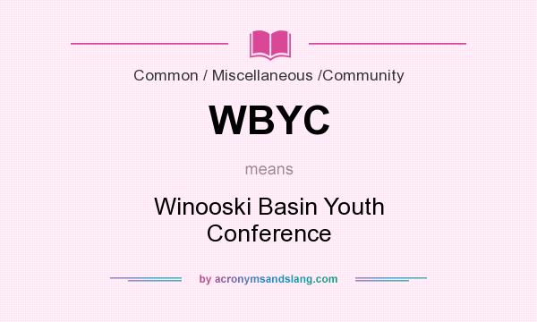 What does WBYC mean? It stands for Winooski Basin Youth Conference